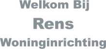 Welkom Bij         Rens  Woninginrichting